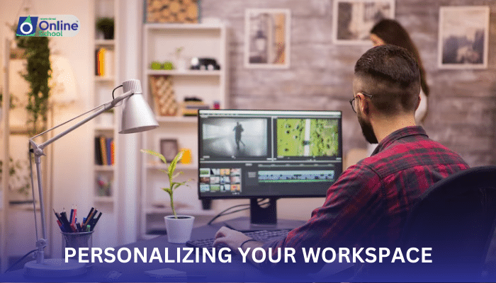 Lesson 10: Personalizing Your Workspace: Customizing Desktop and Display Settings